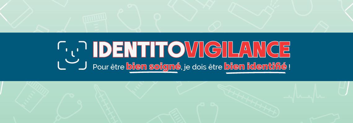 Adoptez les bons réflexes d’identitovigilance